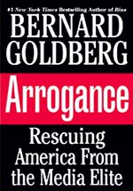 Arrogance by Bernard Goldberg